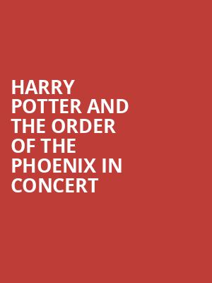 Harry Potter and the Order of the Phoenix in Concert, Overture Hall, Madison
