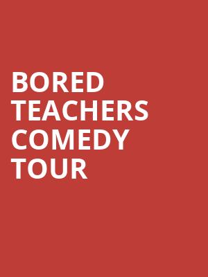 Bored Teachers Comedy Tour, Barrymore Theatre, Madison