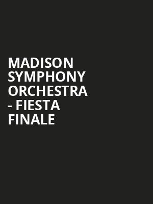 Madison Symphony Orchestra Fiesta Finale, Overture Hall, Madison