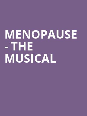 Menopause The Musical, Capitol Theater, Madison