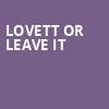 Lovett or Leave It, Barrymore Theatre, Madison