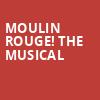 Moulin Rouge The Musical, Overture Hall, Madison