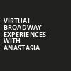Virtual Broadway Experiences with ANASTASIA, Virtual Experiences for Madison, Madison